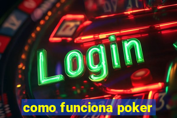 como funciona poker